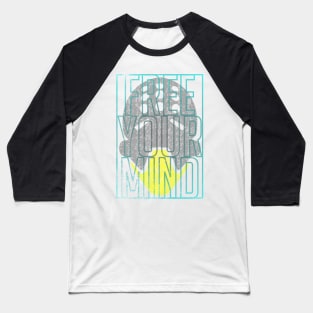 Free Your Mind Baseball T-Shirt